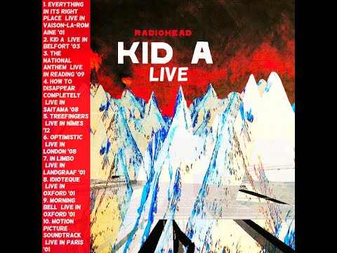 Radiohead - Kid A: Full Album Live