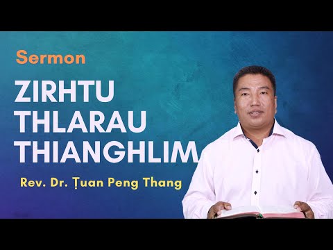 Zirhtu Thlarau Thianghlim - Rev. Dr. Ṭuan Peng Thang