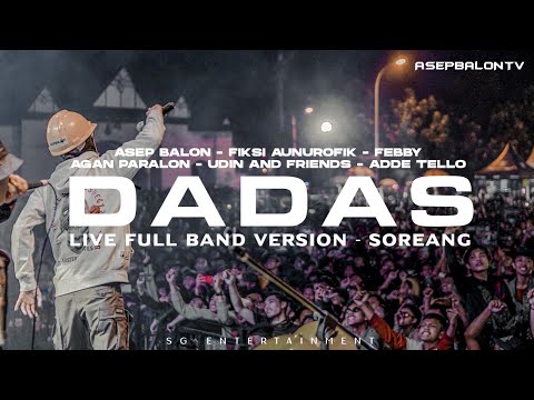 DADAS (LIVE FULL BAND) - ASEP BALON x FIKSI x AGAN PARALON x FEBBY x UDIN AND FRIENDS x ADDE TELLO