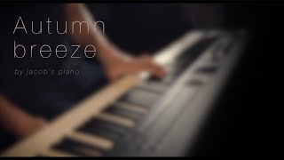 Autumn breeze \\ Original by Jacob&#39;s Piano \\ Relaxing Piano