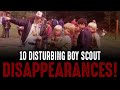 10 REAL Disturbing Boy Scout Disappearances!