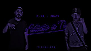 Download lagu E - YR & Enayy • Adicto a Ti [ Visualizer] mp3