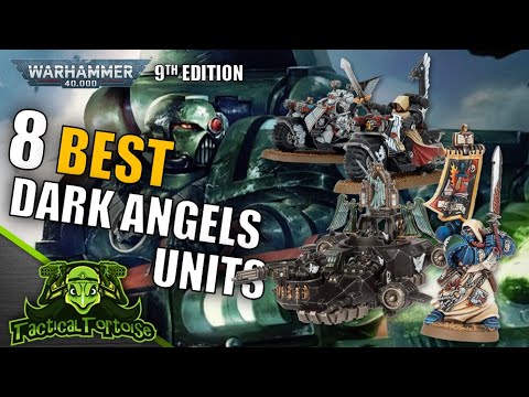 Top 8 BEST Dark Angels Units! | Warhammer 40k Dark Angels 9th Ed Space Marine Review & Tactics