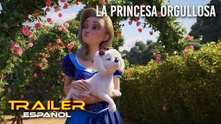 La princesa orgullosa - Tráiler español