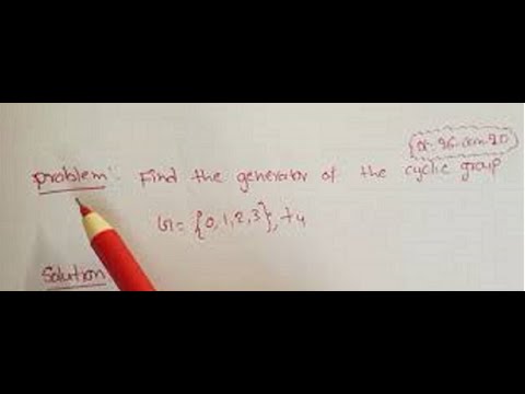 Cyclic Group:How to find the Generator of a Cyclic Group ...