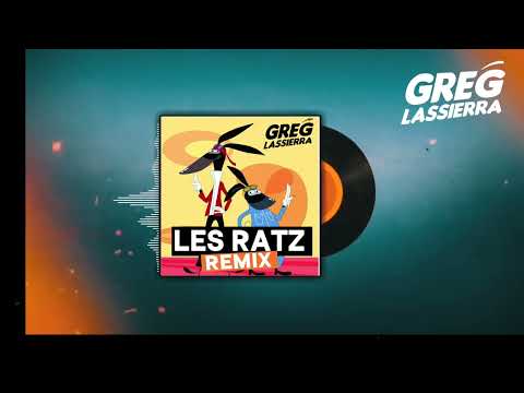 Les RATZ - GREG LASSIERRA SHATTA REMIX