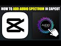 How To Add Audio Spectrum In CapCut (2024)