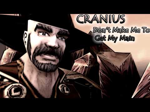 Cranius Presents - Don't Make Me Get My Main (Album Version)