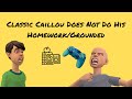 Classic Caillou Does Not Do His Homework Grounded S4 EP10