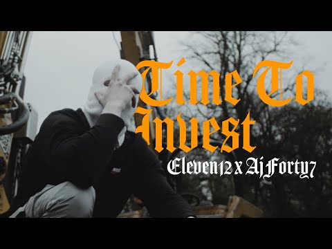 ELEVEN12 x AjForty7 - TIME TO INVEST [Official Video] 4K