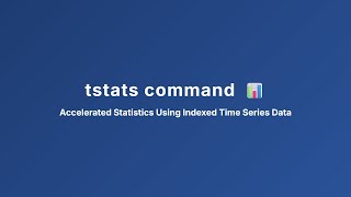 Mastering Splunk tstats Command for High-Performance Data Analysis