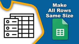 How to make all rows same size in google spreadsheet