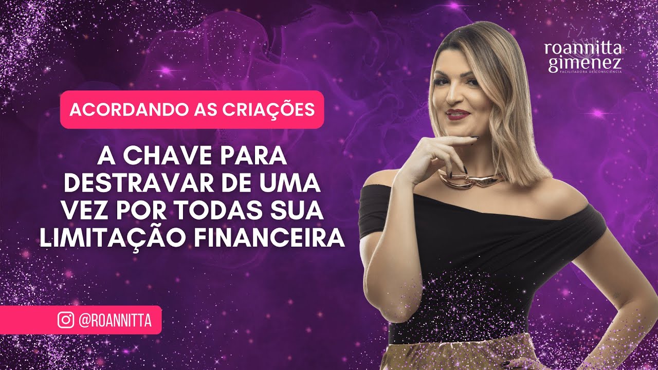 A CHAVE PARA DESTRAVAR DE UMA VEZ POR TODAS SUA LIMITAÇÃO FINANCEIRA