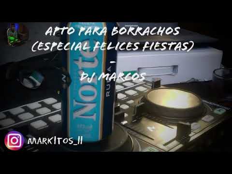 Apto Para Borrachos (Especia Felices Fiestas) - Dj Marcos