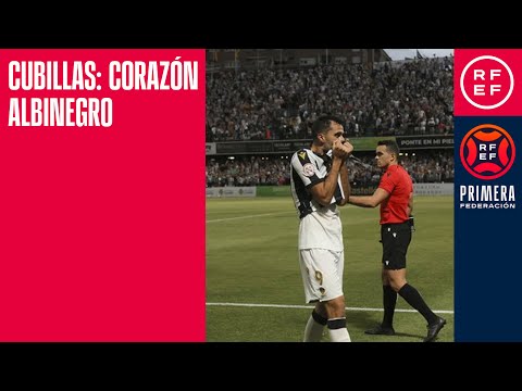 Cubillas: corazón albinegro | #PrimeraFederación