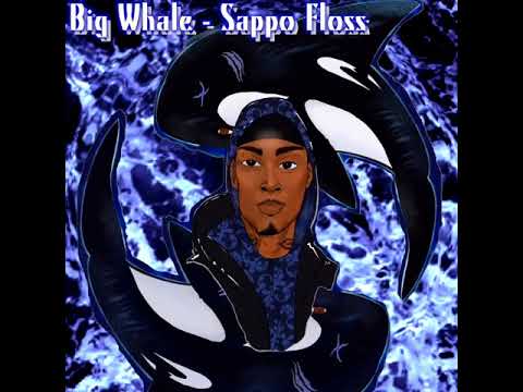 Sappo Floss - BIG WHALE (Official Audio)