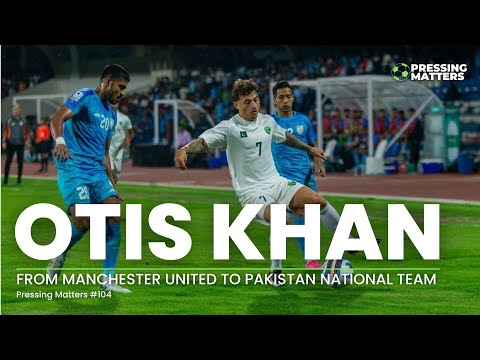 OTIS KHAN on Playing for Pakistan, Man United & Idolizing Cristiano Ronaldo | Pressing Matters 
