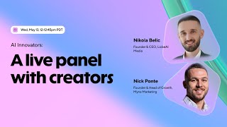 AI Innovators: A live panel with creators