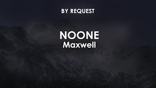 NoOne | Maxwell