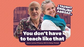 You don’t have to teach like that | Betsy Potash and Jason Levine (Fluency MC)