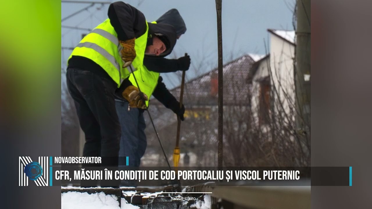 CFR, MĂSURI ÎN CONDIȚII DE COD PORTOCALIU ȘI VISCOL PUTERNIC