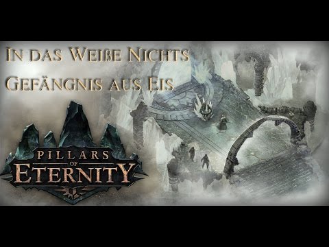 Pillars of Eternity: In das Weiße Nichts / Gefängnis aus Eis