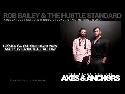 Rob Bailey & The Hustle Standard :: AMBULANCES (Devon Craig Johnson Remix) :: LYRICS