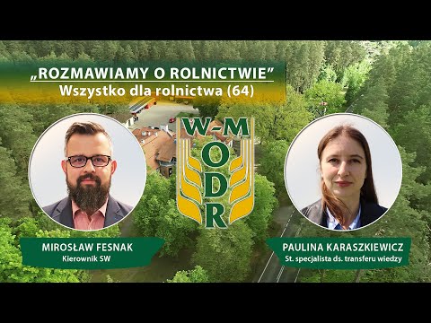 „Rozmawiamy o rolnictwie” odc. nr 64 - Wszystko dla rolnictwa
