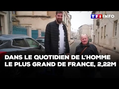 Dans le quotidien de l'homme le plus grand de France, 2,22m｜TF1 INFO