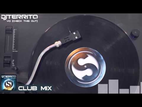 DJ Territo - Yo (Check This Out) (Club Mix)