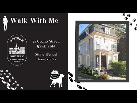 Historic Home in Ipswich, MA: Walk with Me - 28 County Street (Stone-Wendel House)