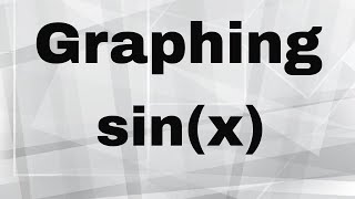 Graphing the sin(x)