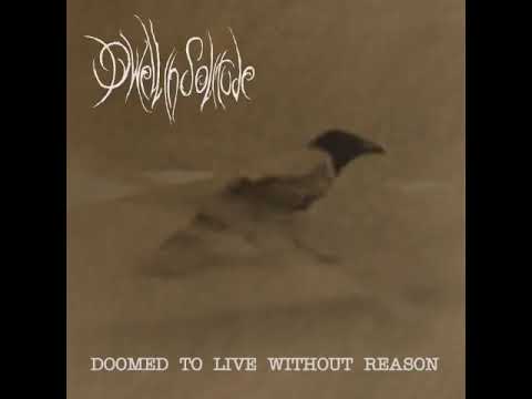 Dwell In Solitude -  Doomed To Live Without Reason (Full EP) (2019)