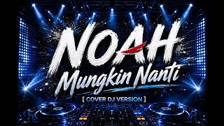 Download lagu DJ MUNGKIN NANTI NOAH | DJ VIRAL TIKTOK  | SOUND JEDAG JEDUG VIRAL mp3