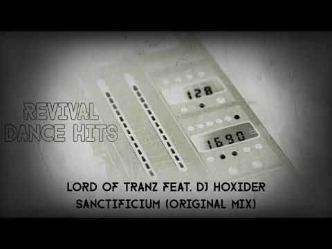 Lord Of Tranz Feat. DJ Hoxider ‎– Sanctificium (Original Mix)
