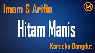 Download lagu Hitam Manis Karaoke Imam S Arifin mp3