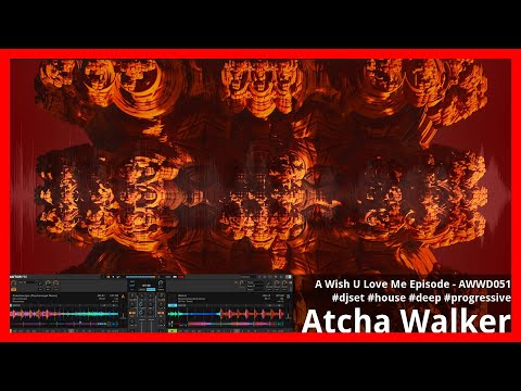 A Wish U Love Me Episode - AWWD051 - djset - house - deep - progressive