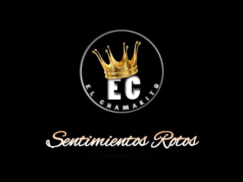 El Chamakito x Chinito - Sentimientos Rotos
