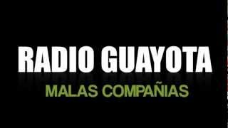RADIO GUAYOTA - MALAS COMPAÑIAS - (RICELAND RECORDS 2012)