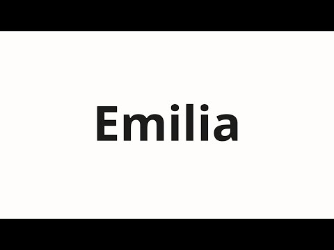 How to pronounce Emilia