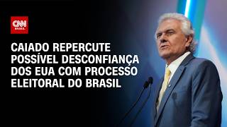 Vídeo: Caiado diz ser "inadmissível" que EUA coloquem em dúvida lisura de eleições | BOLETIM CNN