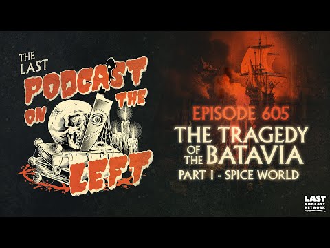 Episode 605: The Tragedy of the Batavia Part I - Spice World