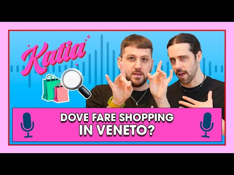 Katia Ep. 46 - Dove fare shopping in Veneto! ????️✨