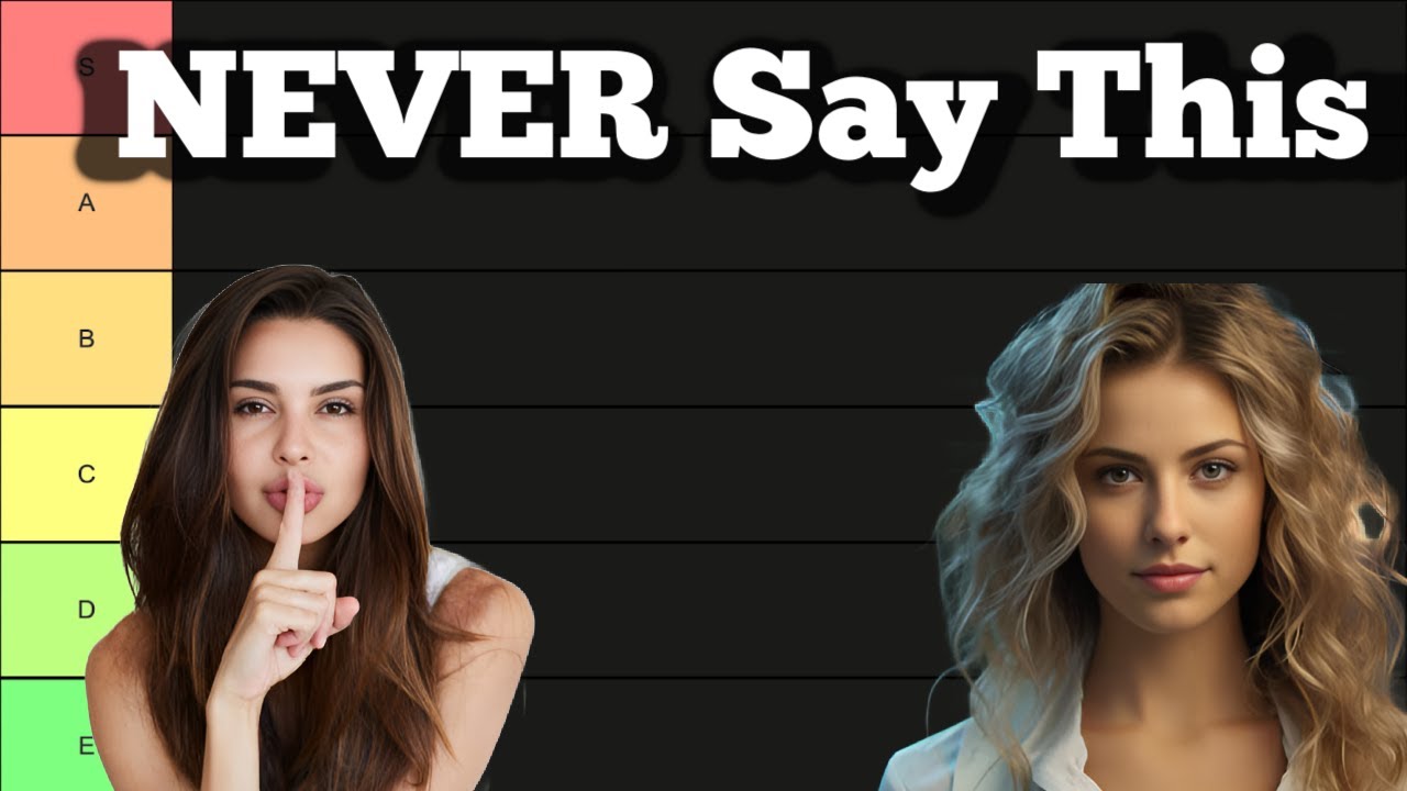 Things to NEVER Tell A Woman (TIER LIST)