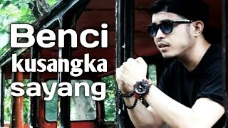 Download lagu Benci kusangka sayang Nurdin Yaseng... mp3