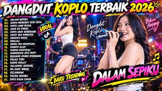 Download lagu Dangdut Koplo Terbaik 2026 🔥 Dalam Sepiku | Full Album Trending | Viral TikTok Terpopuler mp3