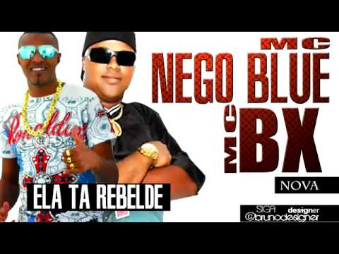 MC NEGO BLUE   MC BX   ELA TÁ REBELDE   YouTube