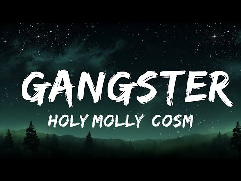 Holy Molly, Cosmo & Skoro - Gangster (Lyrics)  | 30mins - Feeling your music