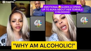 EMOTIONAL😮QUEEN A OPENS UP TO AUKA ABOUT HER TERRIBLE CHILDHOOD