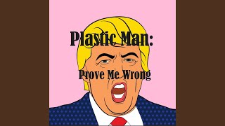 Plastic Man: Prove Me Wrong
